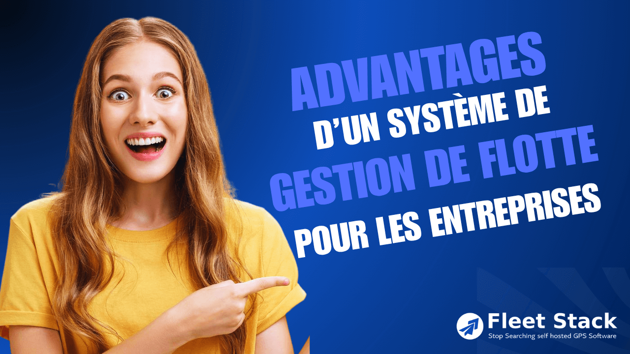 Comprendre les avantages d’un système de gestion de flotte pour les entreprises