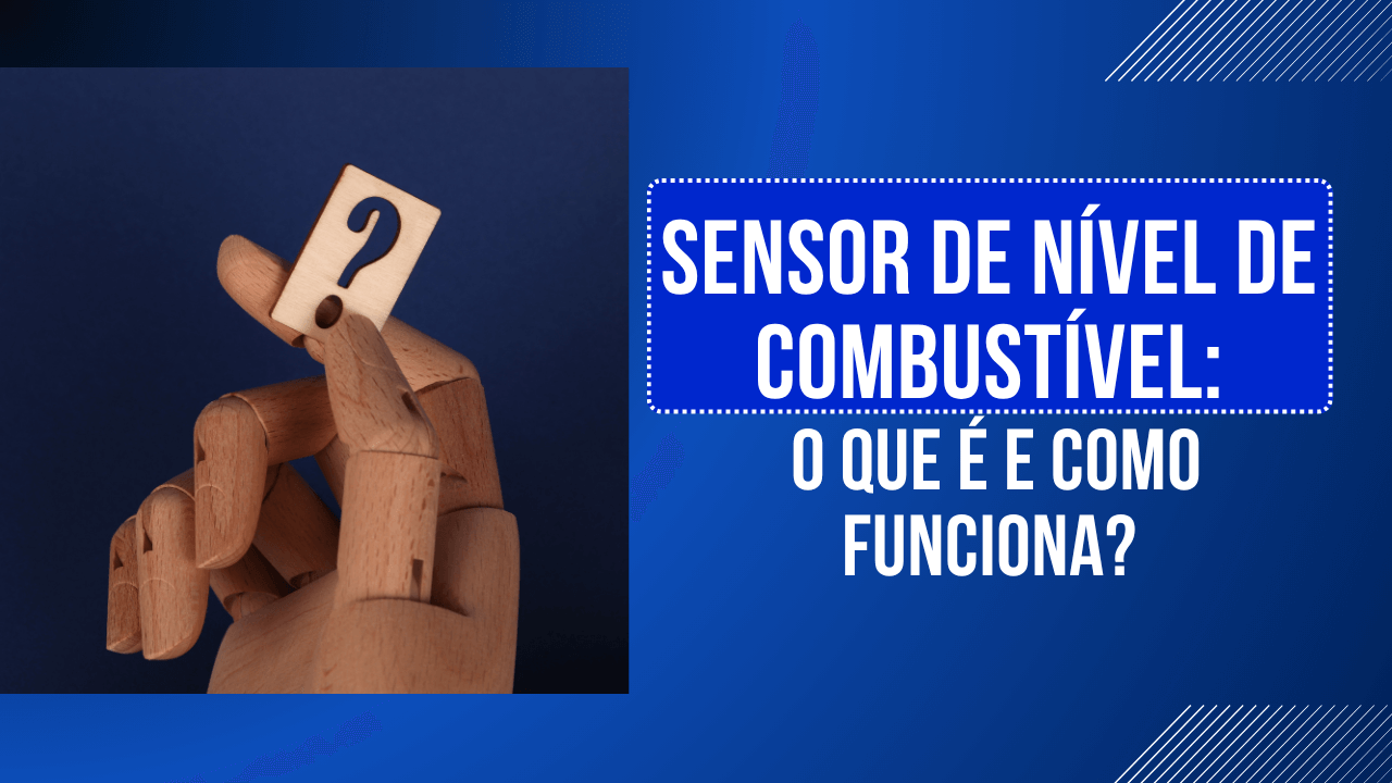 O que é um sensor de nível de combustível e como ele funciona?