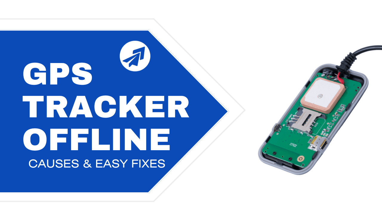 Why Is My GPS Tracker Offline? 7 Common Causes & Easy Fixes