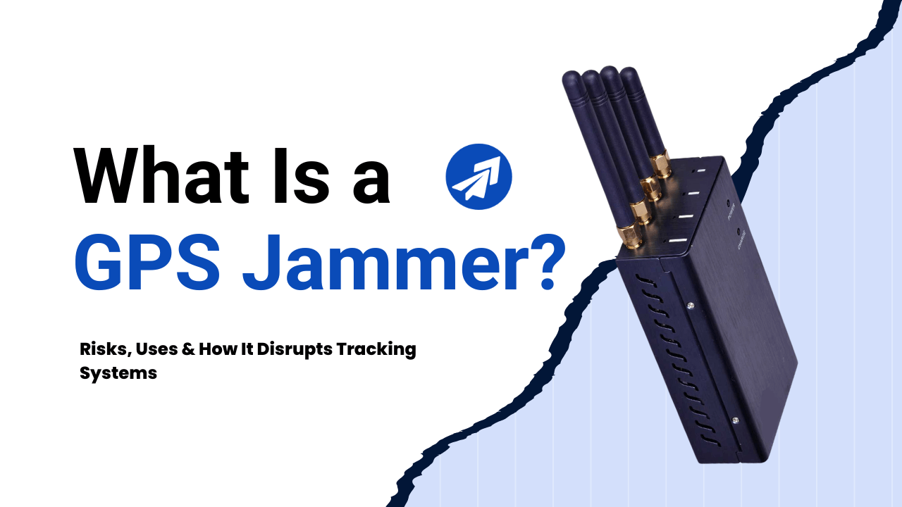 What Is a GPS Jammer? Risks, Uses & How It Disrupts Tracking Systems